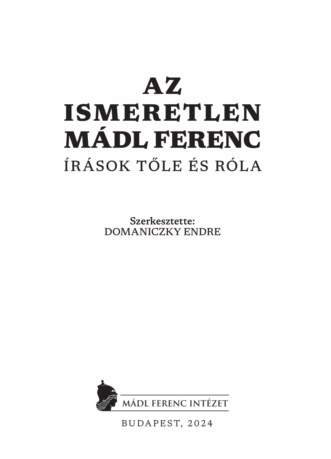 Domaniczky Endre: Az ismeretlen Mádl Ferenc: Írások tőle és róla című könyv áttekintése